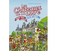 Les Châteaux de la Loire au fil du temps: Cherche et trouve (ALBUM JEUNESSE hors AMIS DE LA FERME)