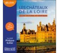 Les Châteaux De La Loire - Guide Culturel Et Pratique