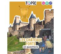 Les châteaux forts en questions