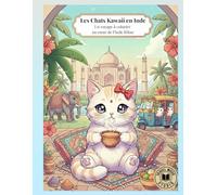 Les chats Kawaii en Inde: Un voyage à colorier au cœur de l’Inde féline (Les chats Kawaii autour du monde)