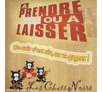 Les Chats Noirs - à Prendre Ou A Laisser - ce soir c'est sûr on va gagner!