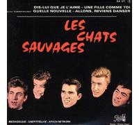 Les Chats Sauvages - dis-lui que je l'aime...
