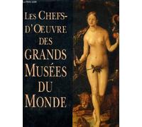 Les chefs-d'uvre des grands musées du monde