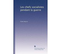Les chefs socialistes pendant la guerre