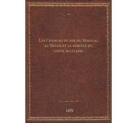 Les Chemins de fer du Sénégal au Niger et le service du génie militaire