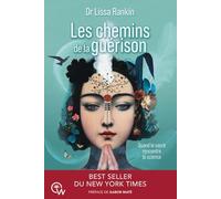 Les chemins de la guérison: Quand le sacré rencontre la science