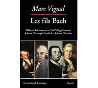 Les chemins de la musique: Wilhelm Friedemann - Carl Philipp Emanuel - Johann Christoph Friedrich - Johann Christian