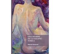Les chemins de la Volupté - Tome 2