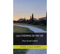 Les CHEMINS DE MA VIE: Pour ne pas oublier