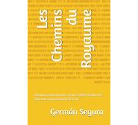 Les Chemins du Royaume: Découvrir comment vivre, servir et refléter la gloire de Dieu dans chaque domaine de la vie.
