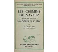 Les Chemins Du Savoir Dans Les Derniers Dialogues De Platon (ebook)