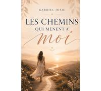 Les chemins qui mènent à moi: Un roman court sur l'amour, le mystère et la reconstruction de soi