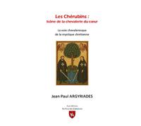 Les chérubins : Icône de la chevalerie du coeur: La voie chevaleresque de la mystique chrétienne