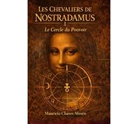 Les Chevaliers de Nostradamus I: Le Cercle du Pouvoir (La Saga du Savoir Interdit)