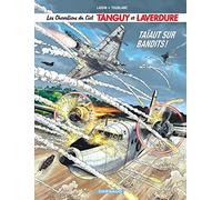 Les Chevaliers du ciel Tanguy et Laverdure - Tome 4 - Taïaut sur Bandits ! (Les Chevaliers du ciel Tanguy, 4)