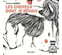 Les Cheveux Dont Je Rêvais (audiolibro)