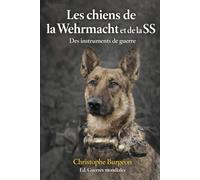 Les chiens de la Wehrmacht et de la SS: Des instruments de guerre