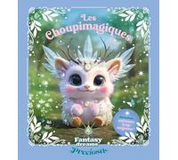 Les Choupimagiques - Attention : animaux trop mignons ! (Preciosa) (Fantasy Dreams - Albums)