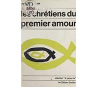 Les Chrétiens Du Premier Amour (ebook)
