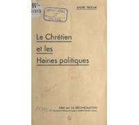 Les Chrétiens Et Les Haines Politiques (ebook)