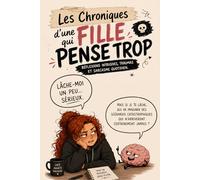 Les Chroniques d’une Fille qui Pense Trop: Une BD drôle et introspective sur l’anxiété, les pensées intrusives, les relations et ce cerveau qui ne s’arrête jamais