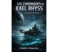 LES CHRONIQUES DE KAEL RHYSS: TOME 1 Les Cendres de Rhyss-9