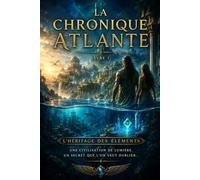 Les Chroniques de l’Atlantide -Lina et Mika :: Mémoires atlantes, de la lumière des origines à l’engloutissement des mondes (La Mémoire de l’Atlantide)