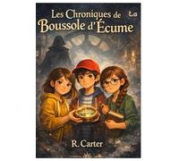Les Chroniques de la boussole d'Écume: Une aventure fantastique au cœur des souvenirs oubliés