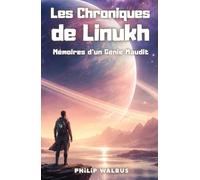 Les Chroniques de Linukh: Mémoires d'un Génie Maudit