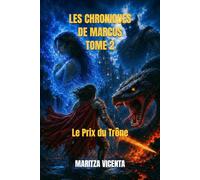 LES CHRONIQUES DE MARCUS TOME 2: Le Prix du Trône
