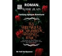 Les Chroniques de Mr Hall de Byzance - TOME 7: Fantasy épique Aventure