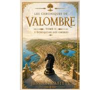 les chroniques de Valombre tome 2 l'échiquier des ombres