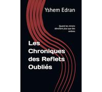 Les Chroniques des Reflets Oubliés: Quand les miroirs dévoilent plus que des ombres
