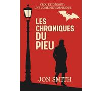 Les Chroniques du Pieu: Une Comédie Vampirique (Croc et Dégoût : Une Comédie Vampirique)