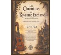 Les Chroniques du Royaume Enchanté: 14 compositions originales pour ukulélé solo - accordage Low G