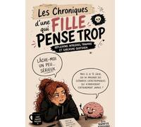 Les chroniques d'une fille qui pense trop: Une BD drole et introspective sur ce cerveau qui ne s arrete jamais: 1