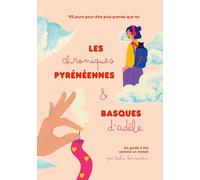 Les chroniques pyrénéennes et basques d Adèle: 93 jours pour être plus grande que toi