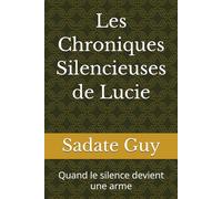 : Les Chroniques Silencieuses de Lucie: Quand le silence devient une arme