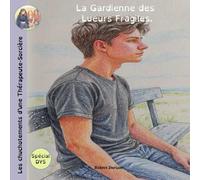 Les chuchotements de la Thérapeute-Sorcière: La gardienne des Lueurs Fragiles