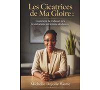 Les Cicatrices de Ma Gloire: Comment la trahison m'a transformée en femme de destin