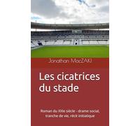 Les cicatrices du stade: Roman du XXIe siècle - drame social, tranche de vie, récit initiatique: 2 (Sports)
