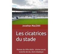 Les cicatrices du stade: Roman du XXIe siècle - drame social, tranche de vie, récit initiatique (Sports)