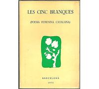 LES CINC Branques (poesia Femenina Catalana