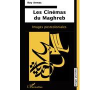 Les Cinémas du Maghreb: Images postcoloniales