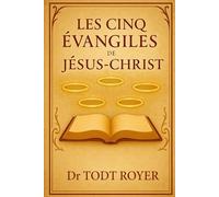 Les cinq évangiles de Jésus-Christ