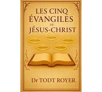Les cinq évangiles de Jésus-Christ