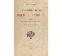 Les Civilisations Préhelléniques Dans Le Bassin De La Mer Égée (ebook)