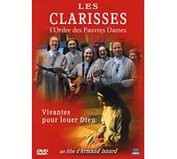 Les clarisses, l'ordre des pauvres dames : vivantes pour louer dieu [Francia] [DVD]