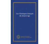 Les Classiques français du moyen âge