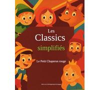 Les Classiques simplifiés: Le Petit Chaperon rouge (Classics put simply)